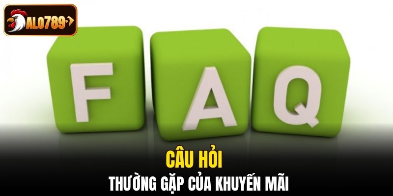 Câu hỏi thường gặp của khuyến mãi