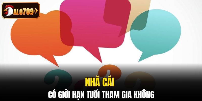 Câu hỏi thường gặp về tuổi tham gia nhà cái