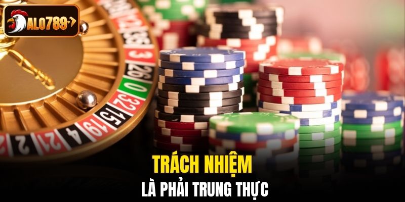 Chơi có trách nhiệm là phải trung thực